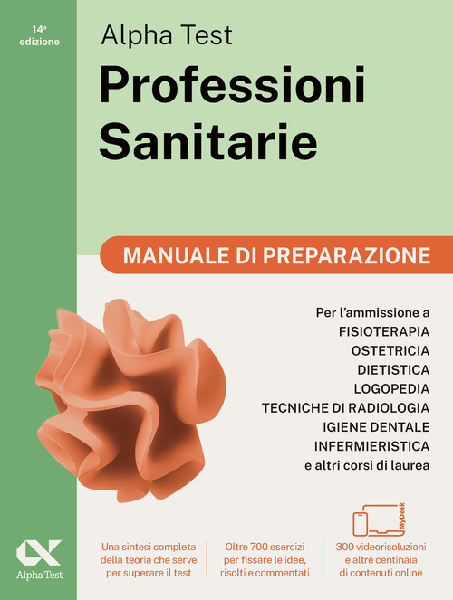 Alpha Test Professioni Sanitarie 2026-2027. Manuale di preparazione. Per test di ammissione universitari