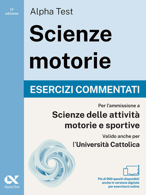 Alpha Test. Scienze motorie 2026/2027. Esercizi commentati. Per test TOLC e prove di ateneo