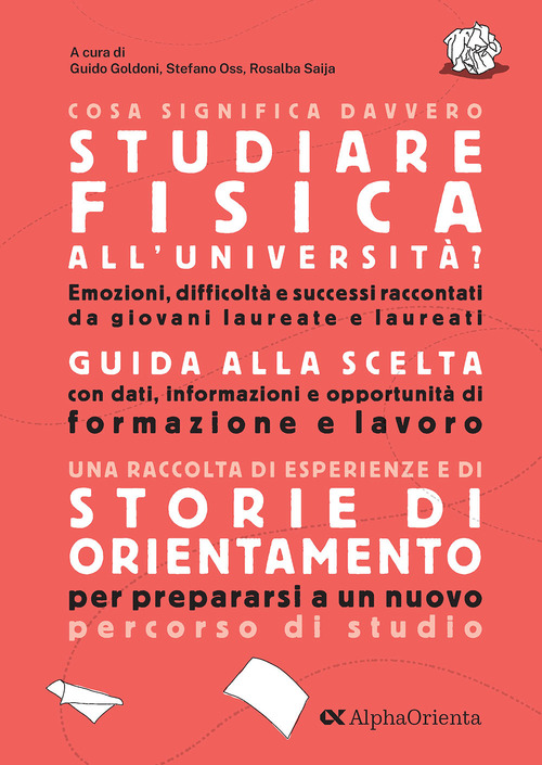 Cosa significa davvero studiare fisica all'universit&agrave;. Edizione 2026-2027. Guida di orientamento post-diploma
