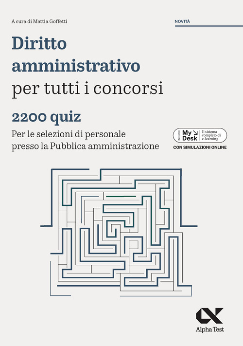Diritto amministrativo per tutti i concorsi. 2200 quiz. Per le selezioni di personale presso la pubblica amministrazione. Ediz. MyDesk