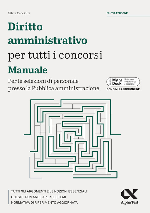 Diritto amministrativo per tutti i concorsi. Manuale. Per le selezioni di personale presso la Pubblica amministrazione. Ediz. MyDesk