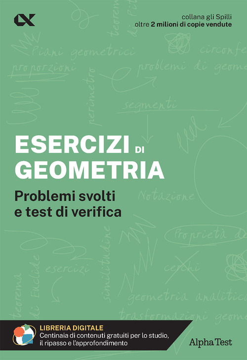 Esercizi di geometria. Problemi svolti e test di verifica