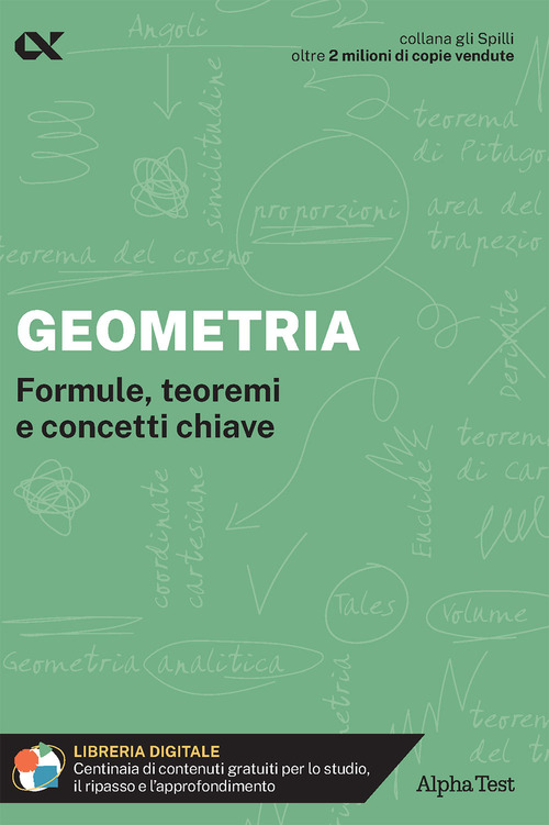 Geometria. Formule, teoremi e concetti chiave