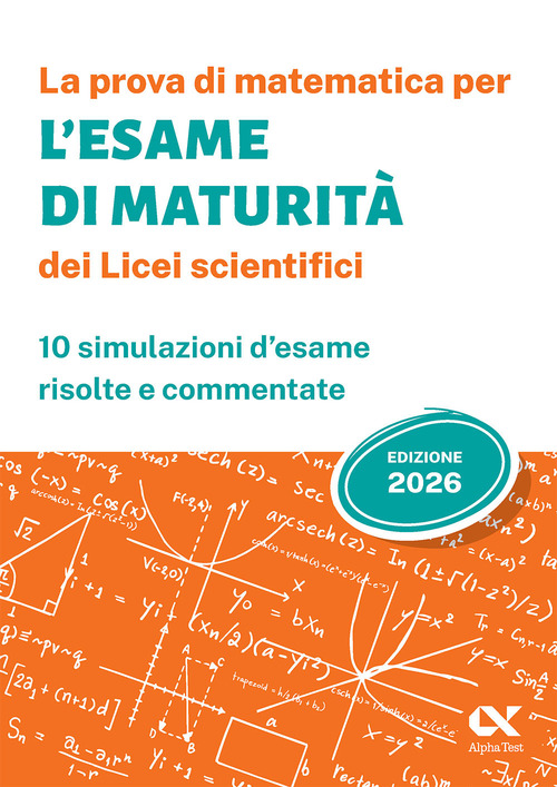 La prova di matematica per l'Esame di Maturit&agrave; 2026 dei Licei scientifici