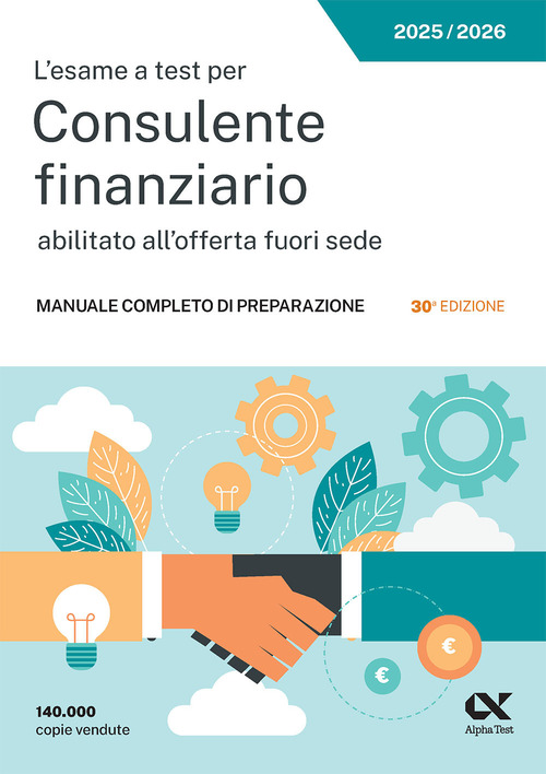 L'esame a test per consulente finanziario. Manuale completo di preparazione. Edizione 2025-2026
