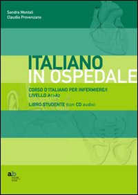 Corso d'italiano per infermiere/i. Livello A1-A2. Libro per lo studente