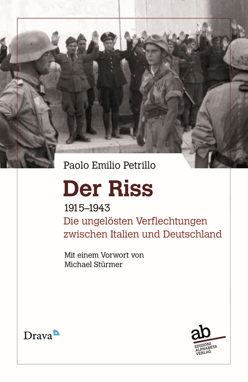Der Riss. 1915-1943. Die ungel&ouml;sten Verflechtungen zwischen Italien und Deutschland