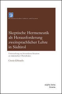 Skeptische hermeneutik als herausforderung sweitsprachlicher lehre in S&uuml;dtirol