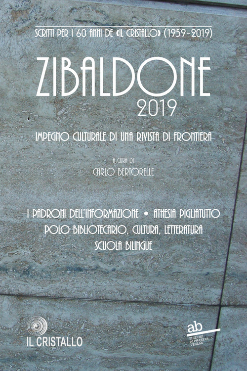 Zibaldone 2019. Scritti per i 60 anni de &laquo;Il Cristallo&raquo; (1959-2019). Impegno culturale di una rivista di frontiera