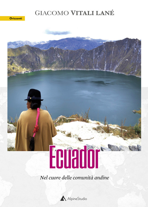 Ecuador. Nel cuore delle comunit&agrave; andine