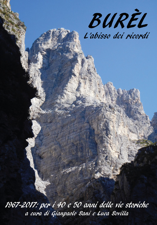 Bur&egrave;l. L'abisso dei ricordi. 1976-2017: per i 40 e 50 anni delle vie storiche