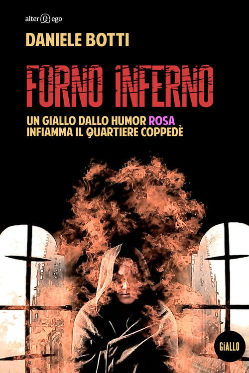 Forno Inferno. Un giallo dallo humor rosa infiamma il quartiere Copped&egrave;