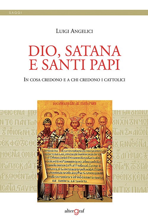 Dio, satana e santi papi. In cosa credono e a chi credono i cattolici