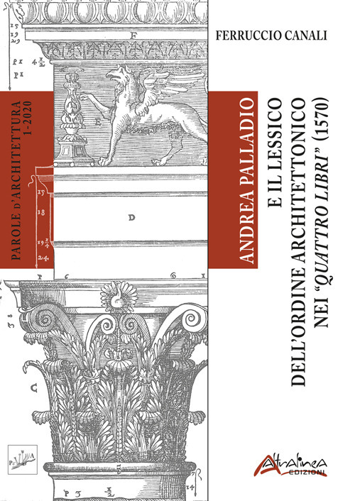 Andrea Palladio e il lessico dell'ordine architettonico nei "Quattro libri" (1570)