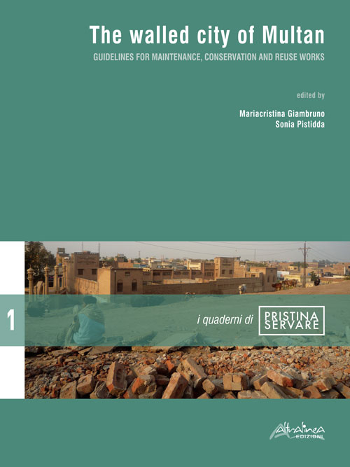 The walled city of Multan. Guidelines for maintenance, conservation and reuse works