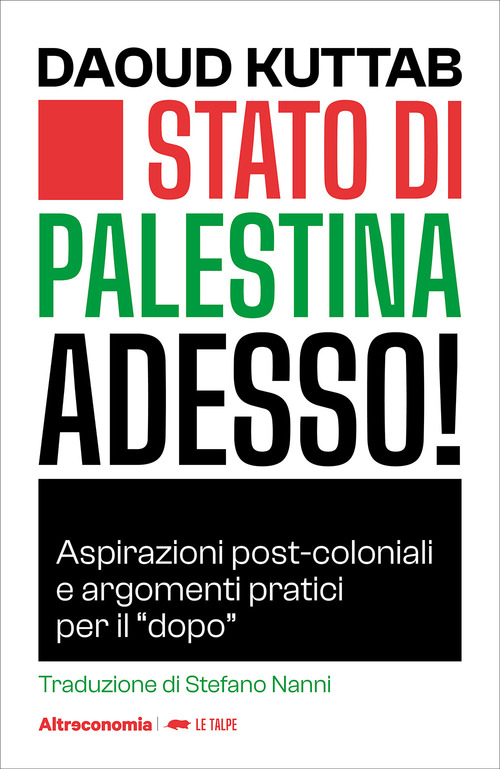 Stato di Palestina adesso! Aspirazioni post-coloniali e argomenti pratici per il &laquo;dopo&raquo;