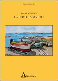 La Fedelissima e io