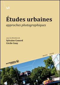 &Eacute;tudes urbaines approches photographiques