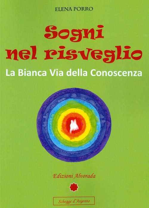 Sogni nel risveglio. La bianca via della conoscenza
