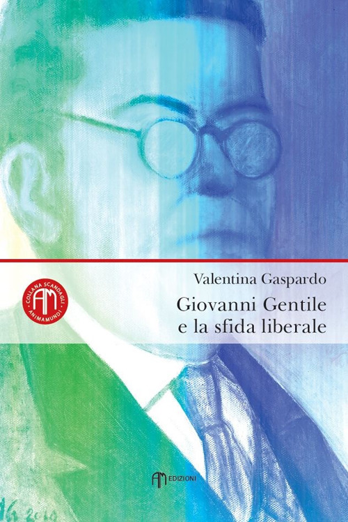Giovanni Gentile e la sfida liberale