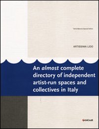 Artissima LIDO. Una guida quasi completa agli spazi indipendenti e alternativi dell'arte contemporanea in Italia