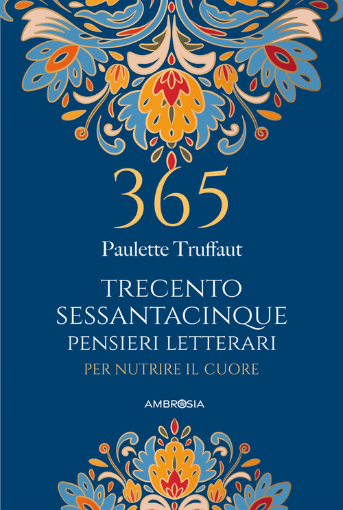 365 pensieri letterari per nutrire il cuore