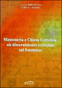 Massoneria e Chiesa cattolica. Un discernimento ecclesiale sul fenomeno