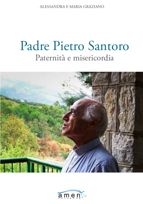 Padre Pietro Santoro. Paternit&agrave; e misericordia