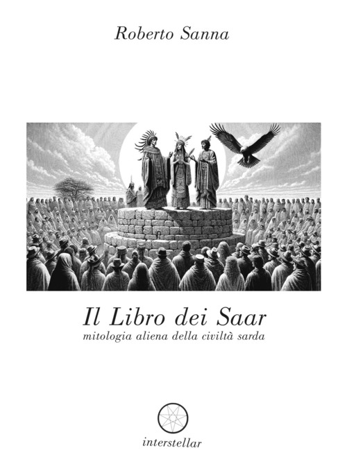 Il libro dei Saar. Mitologia aliena della civilt&agrave; sarda