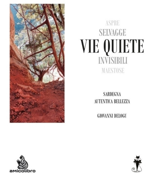 Vie quiete. Sardegna autentica bellezza