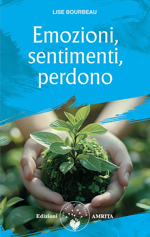 Emozioni, sentimenti, perdono