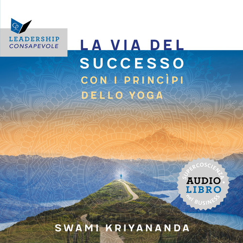 La via del successo con i princìpi dello yoga. Audiolibro