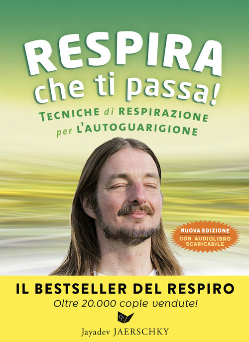 Respira che ti passa! Tecniche di respirazione per l'autoguarigione