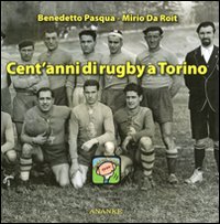 Cent'anni di rugby a Torino