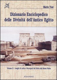 Dizionario enciclopedico delle divinità dell'antico Egitto