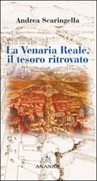 La Venaria Reale. Il tesoro ritrovato