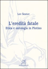 L'eredit&agrave; fatale. Etica e ontologia in Plotino