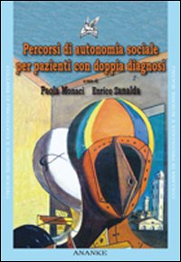 Percorsi di autonomia sociale per pazienti con doppia diagnosi