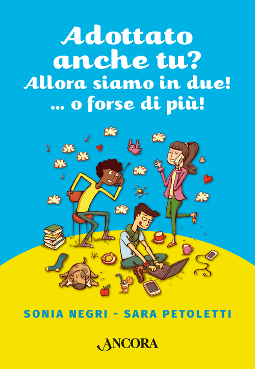 Adottato anche tu? Allora siamo in due!...o forse più!