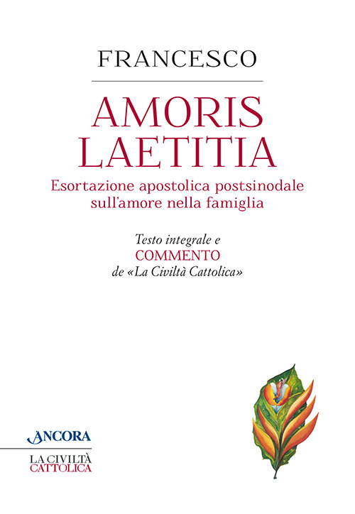 Amoris laetitia. Testo integrale e commento de La Civilt&agrave; Cattolica