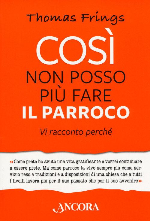 Cos&igrave; non posso pi&ugrave; fare il parroco. Vi racconto perch&eacute;