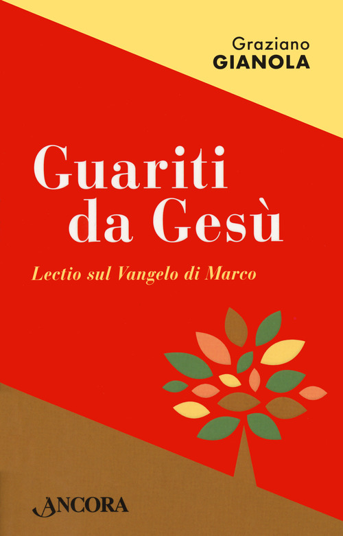 Guariti da Ges&ugrave;. Lectio sul Vangelo di Marco