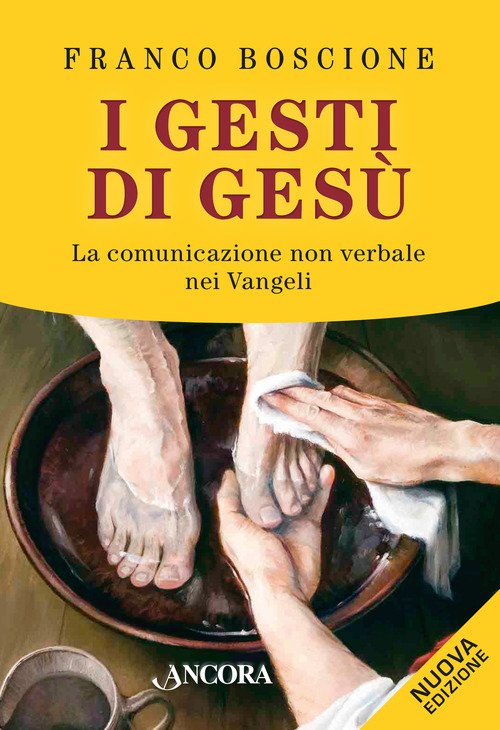 I gesti di Ges&ugrave;. La comunicazione non verbale nei vangeli