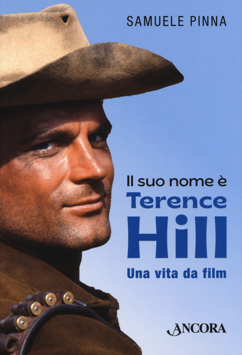 Il suo nome &egrave; Terence Hill. Una vita da film