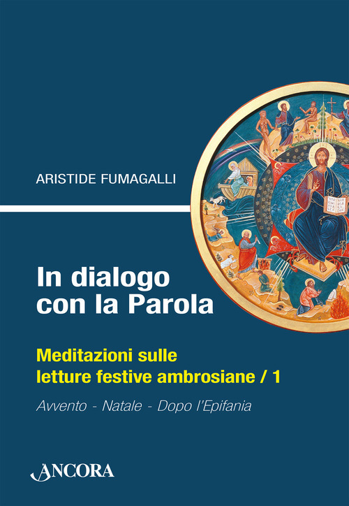 In dialogo con la Parola. Meditazioni sulle letture festive ambrosiane