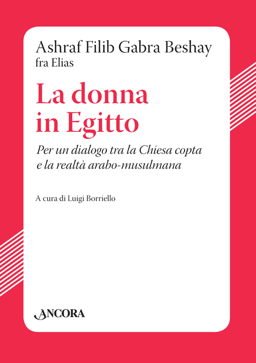 La donna in Egitto. Per un dialogo tra la Chiesa copta e la realt&agrave; arabo-musulmana