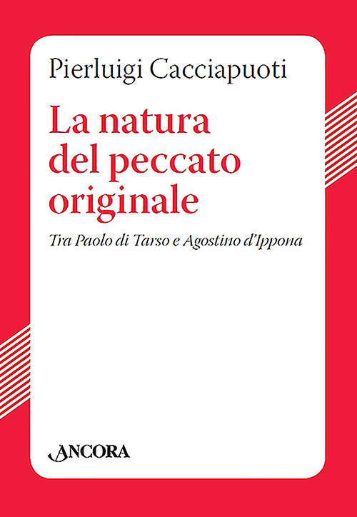La natura del peccato originale. Tra Paolo di Tarso e Agostino d'Ippona