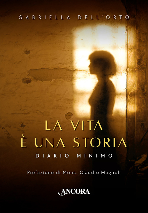 La vita &egrave; una storia. Diario minimo