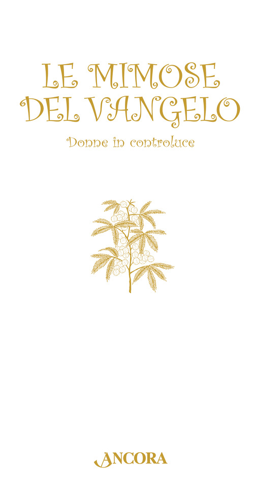 Le mimose del Vangelo. Donne in controluce