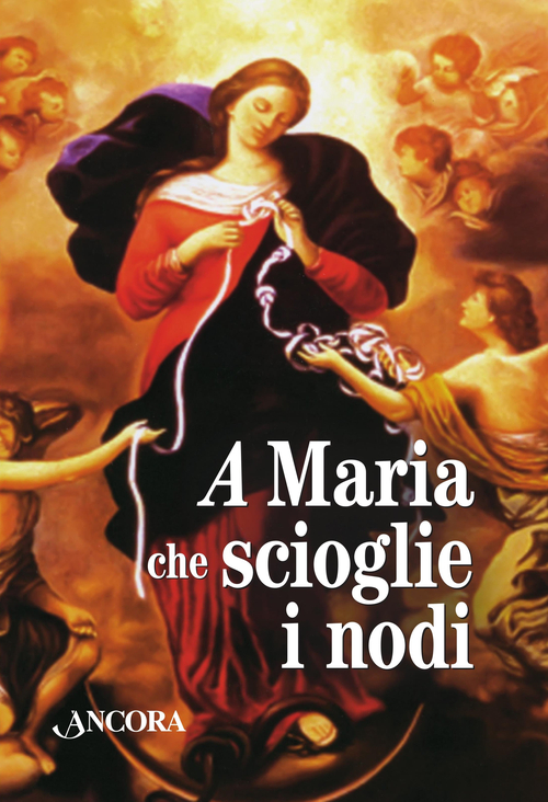 Maria che scioglie i nodi. La storia e la preghiera della devozione mariana diffusa da papa Francesco